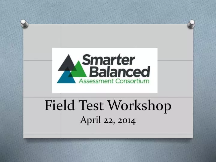 field test workshop april 22 2014