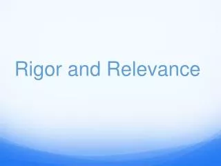 Rigor and Relevance