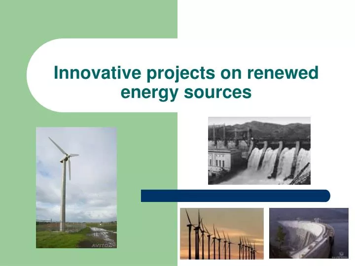 innovative projects on renewed energy sources