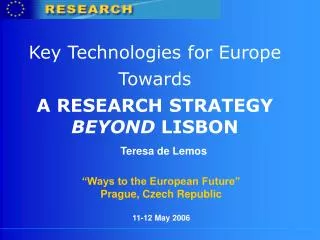 Key Technologies for Europe Towards A RESEARCH STRATEGY BEYOND LISBON