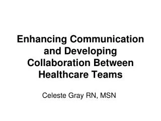 Enhancing Communication and Developing Collaboration Between Healthcare Teams