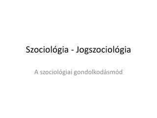 Szociológia - Jogszociológia