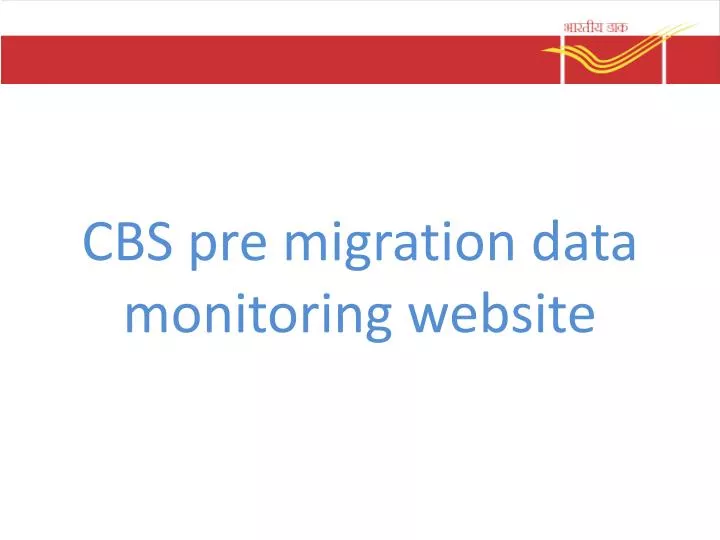 cbs pre migration data monitoring website