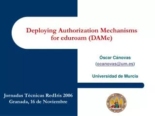 Deploying Authorization Mechanisms for eduroam (DAMe)