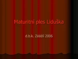 Maturitní ples Liduška