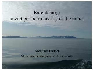 Barentsburg: soviet period in history of the mine.