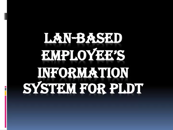 lan based employee s information system for pldt