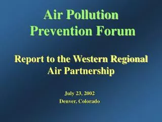 Air Pollution Prevention Forum Report to the Western Regional Air Partnership