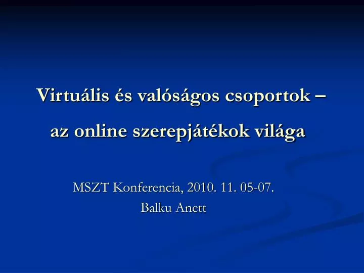 virtu lis s val s gos csoportok az online szerepj t kok vil ga