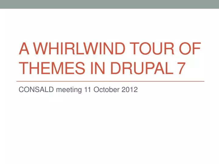 a whirlwind tour of themes in drupal 7