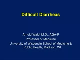 Difficult Diarrheas