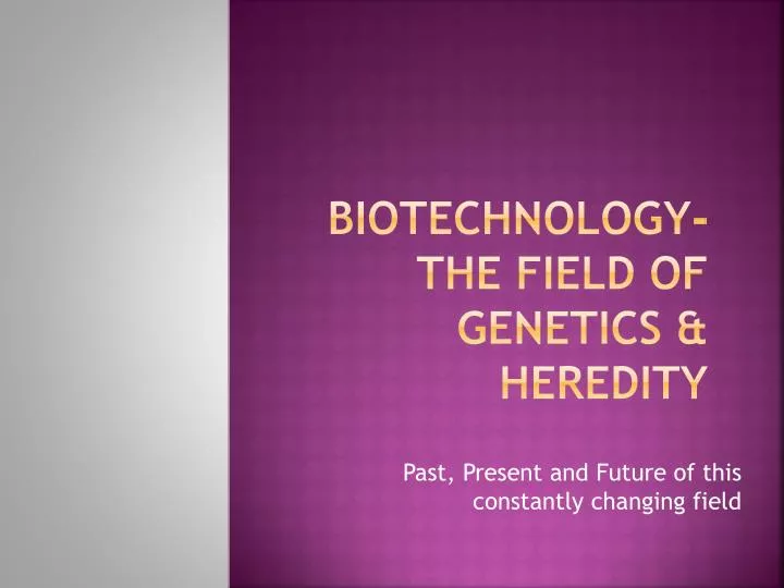 biotechnology the field of genetics heredity