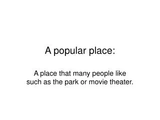 A popular place: