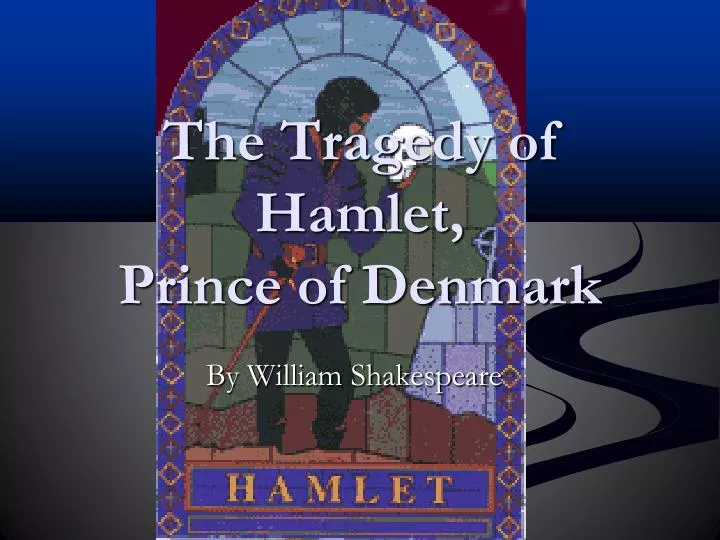 the tragedy of hamlet prince of denmark