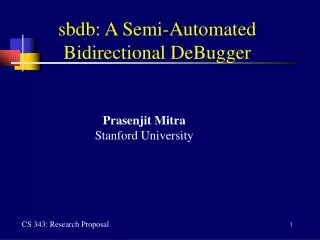 sbdb: A Semi-Automated Bidirectional DeBugger