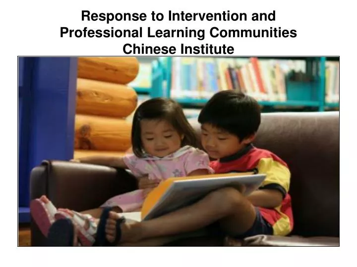 response to intervention and professional learning communities chinese institute