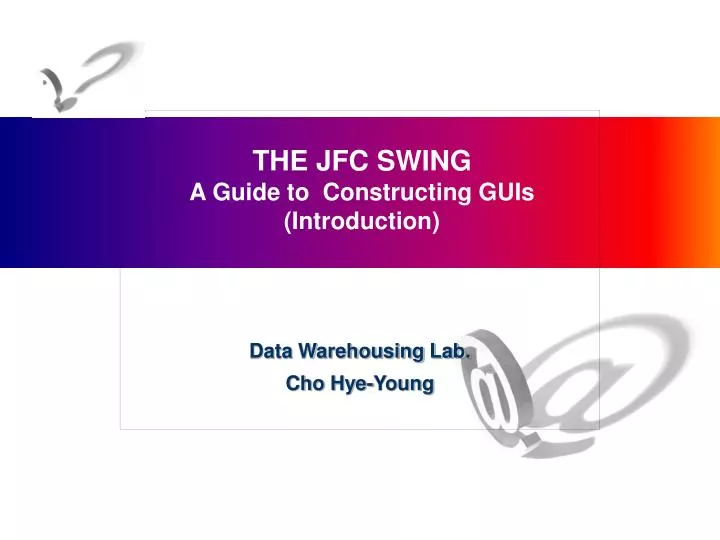 the jfc swing a guide to constructing guis introduction