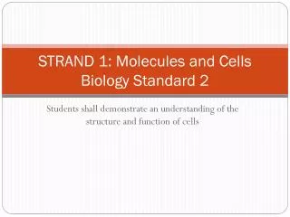 STRAND 1: Molecules and Cells Biology Standard 2