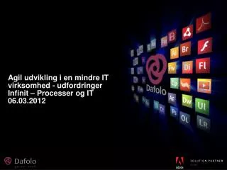 agil udvikling i en mindre it virksomhed udfordringer infinit processer og it 06 03 2012