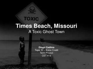 Times Beach, Missouri A Toxic Ghost Town