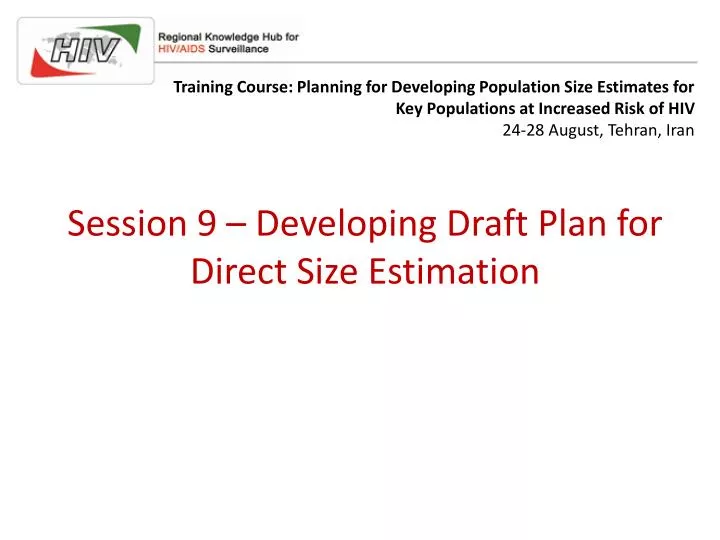 session 9 developing draft plan for direct size estimation