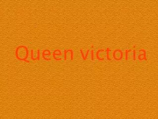 Queen victoria