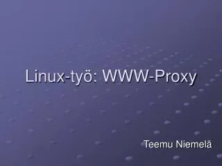 Linux-työ: WWW-Proxy