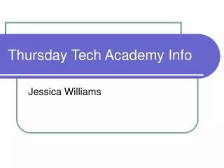 Thursday Tech Academy Info