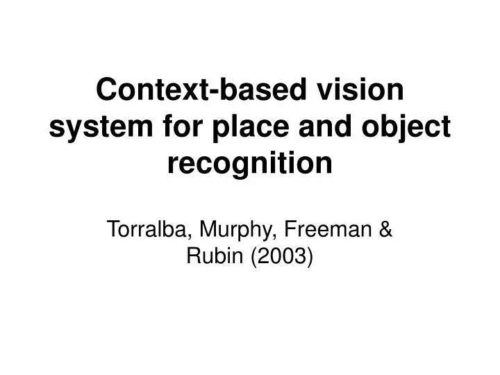 context based vision system for place and object recognition