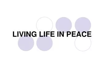 LIVING LIFE IN PEACE