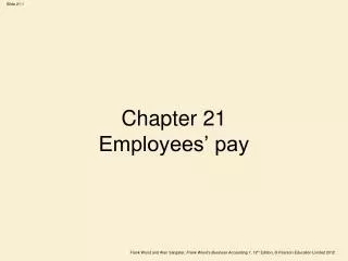 Chapter 21 Employees ’ pay
