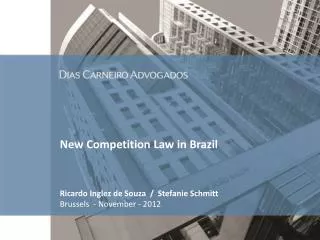 New Competition Law in Brazil Ricardo Inglez de Souza / Stefanie Schmitt
