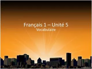 Français 1 – Unité 5