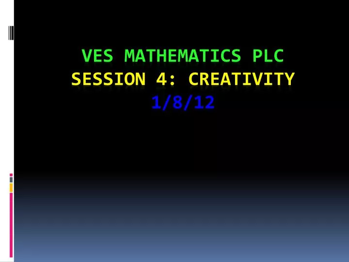 ves mathematics plc session 4 creativity 1 8 12