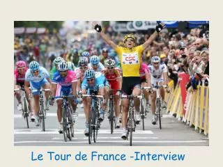 Le Tour de France -Interview