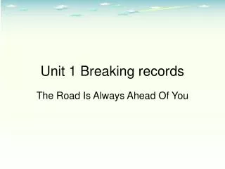 Unit 1 Breaking records