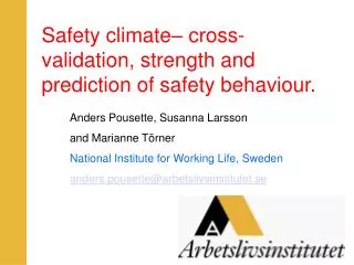 Safety climate– cross-validation, strength and prediction of safety behaviour.