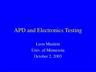 APD and Electronics Testing