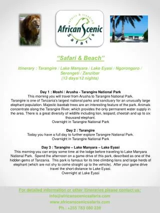 For detailed information or other itineraries please contact us: info@africanscenicsafaris
