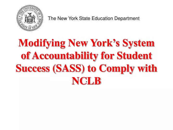 modifying new york s system of accountability for student success sass to comply with nclb