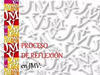 PROCESO DE REFLEXIÓN en JMV: