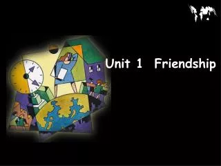 Unit 1 Friendship
