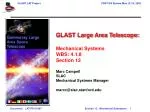 GLAST Large Area Telescope: Mechanical Systems WBS: 4.1.8 Section 13 Marc Campell SLAC - slide 1