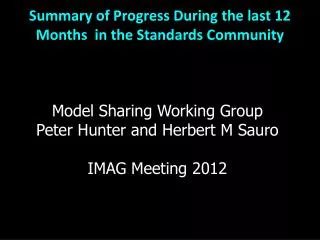 Summary of Progress During the last 12 Months in the Standards Community