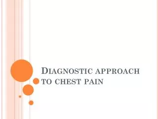 Diagnostic approach to chest pain