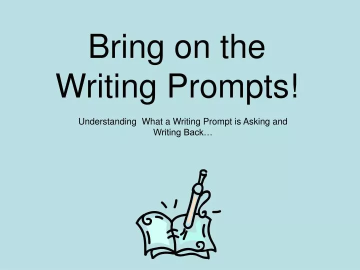 bring on the writing prompts