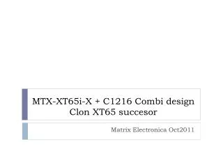 MTX-XT65i-X + C1216 Combi design Clon XT65 succesor