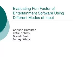Evaluating Fun Factor of Entertainment Software Using Different Modes of Input