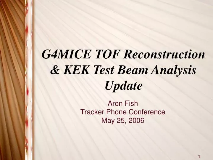 g4mice tof reconstruction kek test beam analysis update