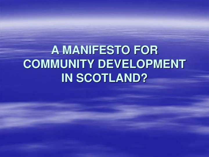 a manifesto for community development in scotland